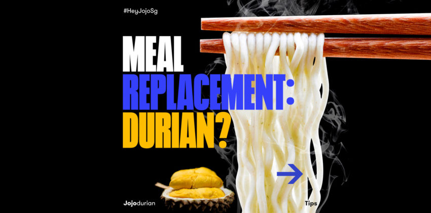 Meal Replacement: Durian vs Singapore food
